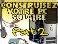 Contruisez votre PC solaire - Deuxième partie