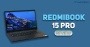 RedmiBook 15 Pro  : Fast But Flawed