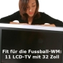 LCD Flachbild- Fernseher: 11 mal 32 Zoll
